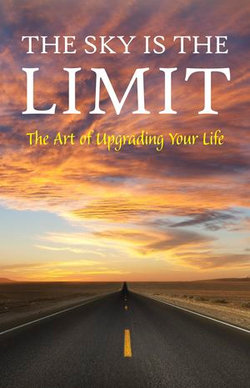 The Sky is the Limit: The Art of Upgrading Your Life: 50 Classic Self Help Books Including.: Think and Grow Rich, The Way to Wealth, As A Man Thinketh, The Art of War, Acres of Diamonds and many more The Sky is the Limit: The Art of Upgrading Your Life: 50 Classic Self Help Books Including.: Think and Grow Rich, The Way to Wealth, As A Man Thinketh, The Art of War, Acres of Diamonds and many more