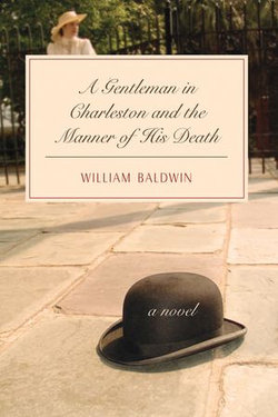 A Gentleman in Charleston and the Manner of His Death A Gentleman in Charleston and the Manner of His Death