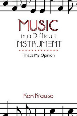 Music Is a Difficult Instrument Music Is a Difficult Instrument