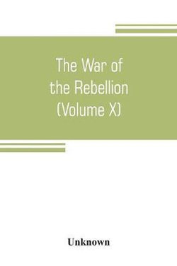 The War of the Rebellion The War of the Rebellion