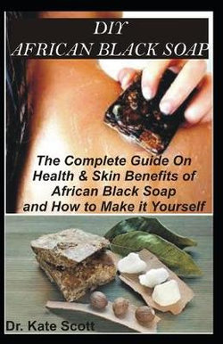 DIY African Black Soap DIY African Black Soap