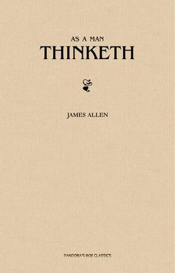 As a Man Thinketh As a Man Thinketh