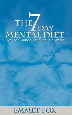 The Seven Day Mental Diet The Seven Day Mental Diet