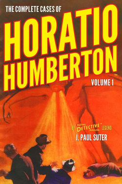 The Complete Cases of Horatio Humberton, Volume 1 The Complete Cases of Horatio Humberton, Volume 1