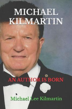 Michael Kilmartin An Author is Born Michael Kilmartin An Author is Born