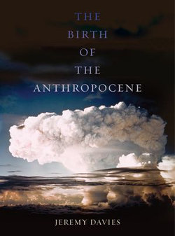 The Birth of the Anthropocene The Birth of the Anthropocene