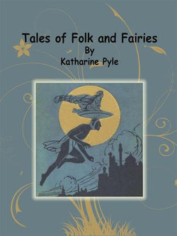Tales of Folk and Fairies Tales of Folk and Fairies