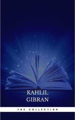 The Kahlil Gibran Collection The Kahlil Gibran Collection