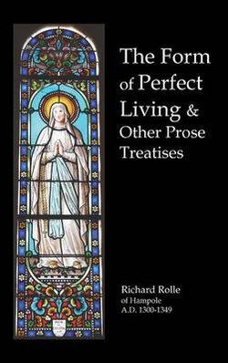 The Form of Perfect Living and Other Prose Treatises The Form of Perfect Living and Other Prose Treatises