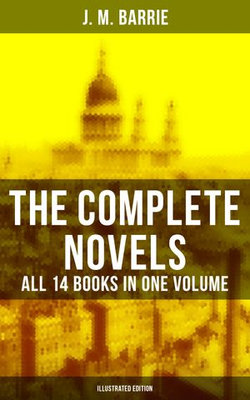 The Complete Novels of J. M. Barrie - All 14 Books in One Volume (Illustrated Edition) The Complete Novels of J. M. Barrie - All 14 Books in One Volume (Illustrated Edition)