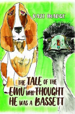 The Tale of the Emu Who Thought He Was a Bassett The Tale of the Emu Who Thought He Was a Bassett