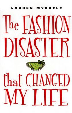 The Fashion Disaster That Changed My Life The Fashion Disaster That Changed My Life
