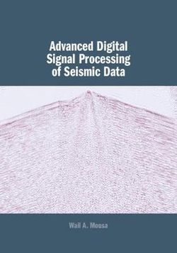 Advanced Digital Signal Processing of Seismic Data Advanced Digital Signal Processing of Seismic Data