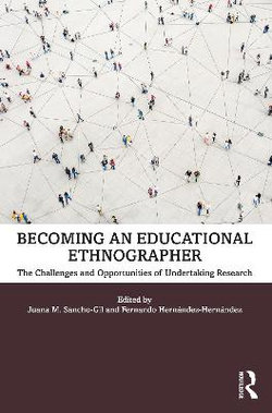 Becoming an Educational Ethnographer Becoming an Educational Ethnographer