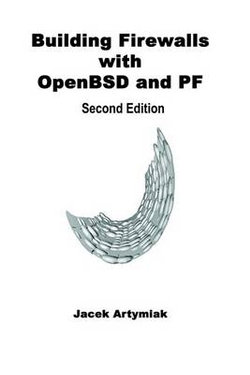 Building Firewalls with OpenBSD and PF, 2nd Edition Building Firewalls with OpenBSD and PF, 2nd Edition