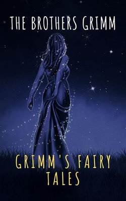 Grimm's Fairy Tales: Complete and Illustrated Grimm's Fairy Tales: Complete and Illustrated