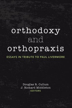 Orthodoxy and Orthopraxis Orthodoxy and Orthopraxis