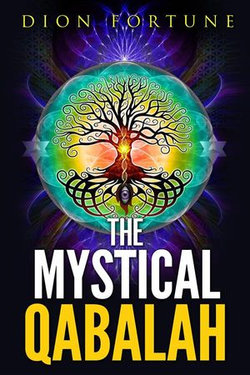 The Mystical Qabalah The Mystical Qabalah