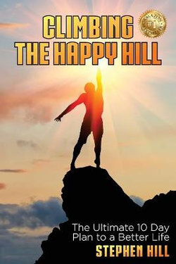 Climbing the Happy Hill Climbing the Happy Hill