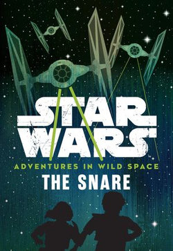 Star Wars Adventures in Wild Space: The Snare Star Wars Adventures in Wild Space: The Snare