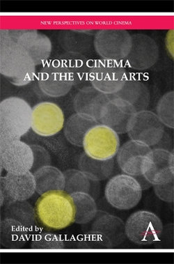 World Cinema and the Visual Arts World Cinema and the Visual Arts