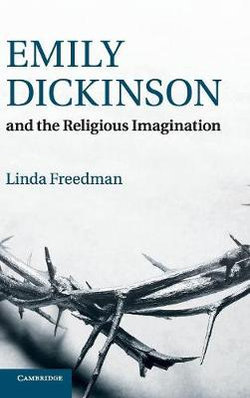 Emily Dickinson and the Religious Imagination Emily Dickinson and the Religious Imagination