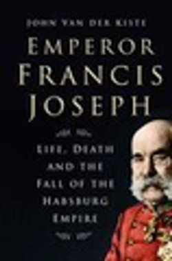 Emperor Francis Joseph Emperor Francis Joseph