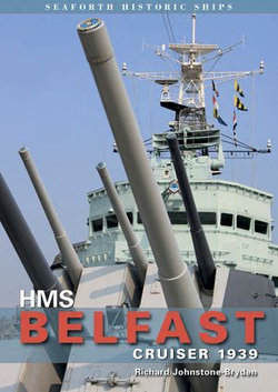 HMS Belfast: Cruiser 1939 HMS Belfast: Cruiser 1939