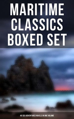 Maritime Classics Boxed Set: 46 Sea Adventures Novels in One Volume Maritime Classics Boxed Set: 46 Sea Adventures Novels in One Volume