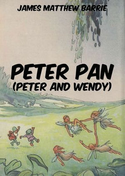 Peter Pan (Peter and Wendy) Peter Pan (Peter and Wendy)