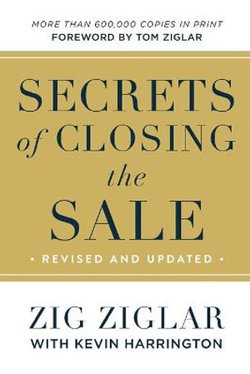Secrets of Closing the Sale Secrets of Closing the Sale
