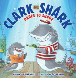 Clark the Shark Dares to Share Clark the Shark Dares to Share