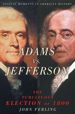 Adams vs. Jefferson Adams vs. Jefferson