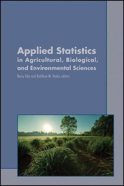 Applied Statistics in Agricultural, Biological, and Environmental Sciences Applied Statistics in Agricultural, Biological, and Environmental Sciences