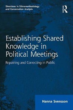 Establishing Shared Knowledge in Political Meetings Establishing Shared Knowledge in Political Meetings