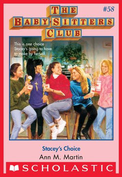 The Baby-Sitters Club #58: Stacey's Choice The Baby-Sitters Club #58: Stacey's Choice
