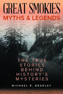 Great Smokies Myths and Legends Great Smokies Myths and Legends