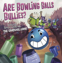 Are Bowling Balls Bullies Are Bowling Balls Bullies
