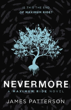 Nevermore: A Maximum Ride Novel Nevermore: A Maximum Ride Novel