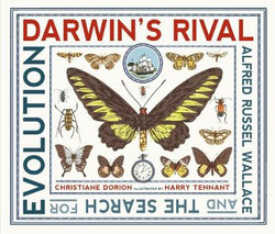 Darwin's Rival: Alfred Russel Wallace and the Search for Evolution Darwin's Rival: Alfred Russel Wallace and the Search for Evolution