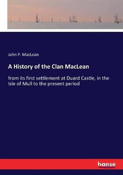 A History of the Clan MacLean A History of the Clan MacLean