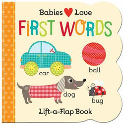 Babies Love: First Words Babies Love: First Words