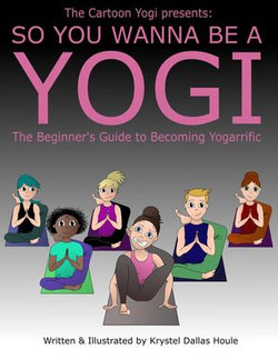 So You Wanna Be a Yogi So You Wanna Be a Yogi