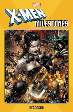 X-Men Milestones: Necrosha X-Men Milestones: Necrosha