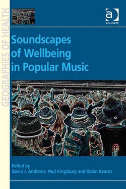 Soundscapes of Wellbeing in Popular Music Soundscapes of Wellbeing in Popular Music
