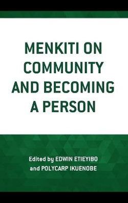 Menkiti on Community and Becoming a Person Menkiti on Community and Becoming a Person