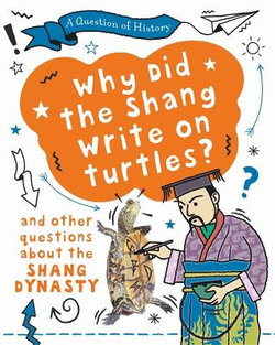 A Question of History: Shang Dynasty A Question of History: Shang Dynasty