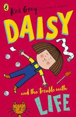 Daisy and the Trouble with Life Daisy and the Trouble with Life