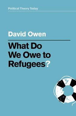 What Do We Owe to Refugees? What Do We Owe to Refugees?