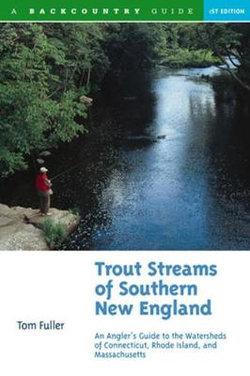 Trout Streams of Southern New England Trout Streams of Southern New England